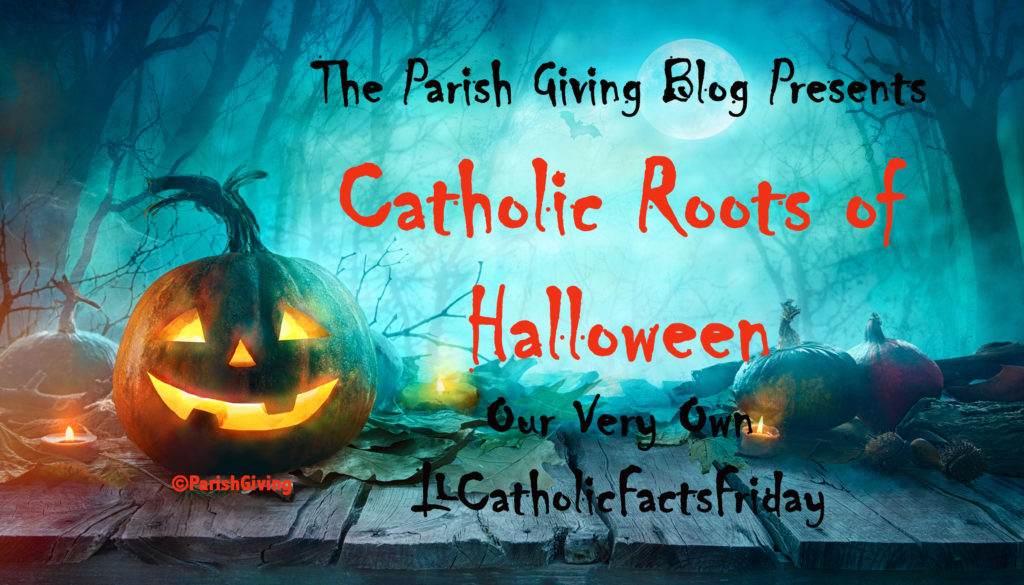 Christian Roots Of Halloween
 Catholic Roots of Halloween – Parish Giving Blog